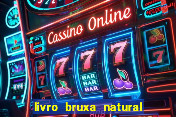 livro bruxa natural pdf gratis